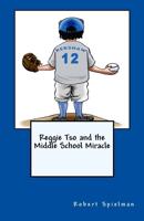Reggie TSO and the Middle School Miracle