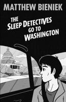 The Sleep Detectives Go to Washington