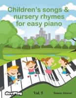 Children's Songs & Nursery Rhymes for Easy Piano. Vol 5.