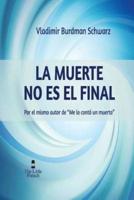 La Muerte No Es El Final