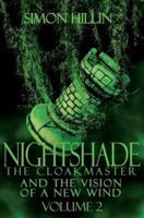 Nightshade the Cloakmaster and the Vision of a New Wind, Volume 2
