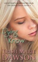 Dying to Know