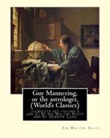 Guy Mannering, or the Astrologer, by Sir Walter Scott (World's Classics)