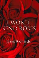I Won't Send Roses