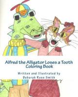 Alfred the Alligator Loses a Tooth Coloring Book