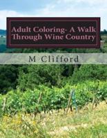 Adult Coloring- A Walk Through Wine Country