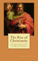 The Rise of Christianity (Illustrated)