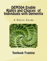 DEM304 Enable Rights and Choices of Individuals With Dementia