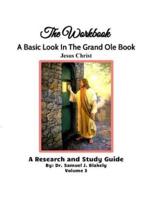 The Workbook, a Basic Look in the Grand OLE Book, Jesus Christ, Volume 3