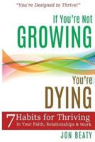 If You're Not Growing, You're Dying