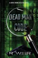Dead Man Code: A Jarvis Mann Detective Novel