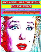 Any angel has the right to live twice: The evolution of Marilyn Monroe soul. 2 serial book.