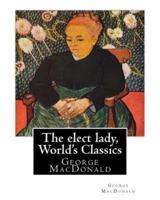 The Elect Lady, by George MacDonald (World's Classics)