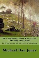 The Fighting First Louisiana Infantry Regiment