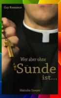 Wer Aber Ohne Sünde Ist.... (Gay Romance)