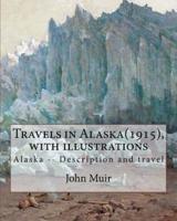 Travels in Alaska(1915), by John Muir With Illustrations,