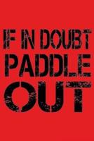 If in Doubt Paddle Out