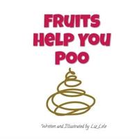 Fruits Help You Poo