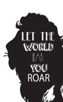 Let the World Hear You Roar, Notebook, Diary, Small Journal Series, 64P, 5X8"