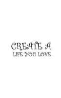 Create a Life You Love, Notebook, Diary, Small Journal Series, 64P, 5"X8"