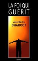 La Foi Qui Guérit