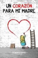 Un Corazón Para Mi Madre