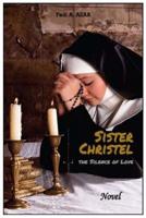 Sister Christel, the Silence of Love