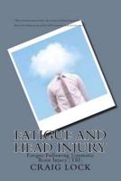 Fatigue and Head Injury
