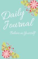 Believe in Yourself Daily Journal