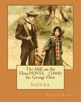 The Mill on the Floss, Novel (1860) By