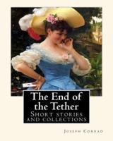 The End of the Tether, by Joseph Conrad. A Novella
