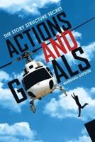 Actions and Goals: The Story Structure Secret