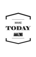 Make Today Amazing