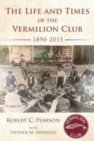 The Life and Times of the Vermilion Club