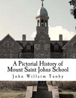 A Pictorial History of Mount Saint Johns School