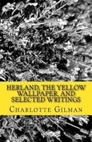Herland, the Yellow Wallpaper, and Selected Writings