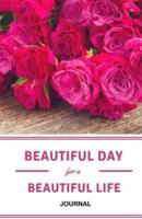 Beautiful Day for a Beautiful Life Daily Journal
