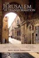 The Jerusalem of Transformation Popular Understandings About and Attitudes Toward the Armenian Quarter