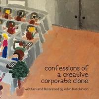 Confessions of a Creative Corporate Clone I