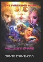 The Pandoran Wars: Prelude & Empire