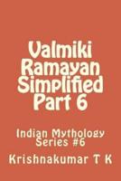 Valmiki Ramayan Simplified Part 6