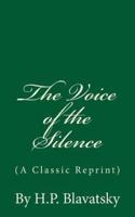 The Voice of the Silence (A Classic Reprint)