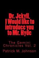 Dr. Jekyll, I Would Like to Introduce You to Mr. Hyde