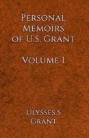 Personal Memoirs of U.S. Grant Volume 1