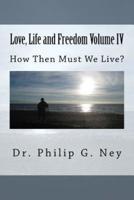 Love, Life and Freedom Volume IV