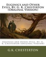 Eugenics and Other Evils. By