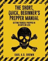 The Short, Quick, Beginner's Prepper Manual