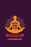 Meditation Is My Happy Hour