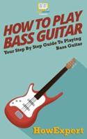 How To Play Bass Guitar