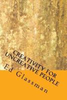 Creativity for Uncreative People